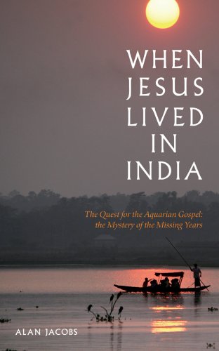 Beispielbild fr When Jesus Lived in India: The Quest for the Aquarian Gospel: The Mystery of the Missing Years zum Verkauf von Wonder Book