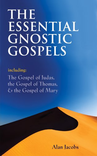 Beispielbild fr The Essential Gnostic Gospels: Including the Gospel of Judas, the Gospel of Thomas & the Gospel of Mary zum Verkauf von Irish Booksellers