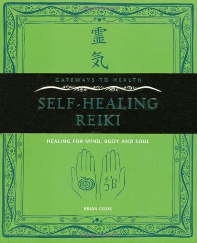 9781906787462: Self-Healing Reiki: Healing for Mind, Body and Soul (Gateways to Health) by Brian Cook (2009) Paperback