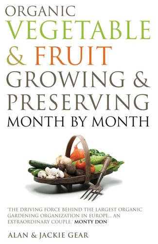 Beispielbild fr Organic Vegetables & Fruit Growing & Preserving Month by Month zum Verkauf von WorldofBooks