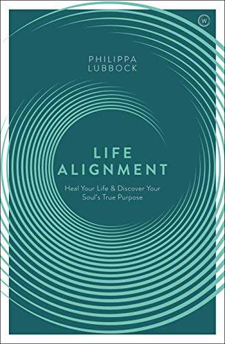 Imagen de archivo de Life Alignment: Heal Your Life and Discover Your Soul's True Purpose a la venta por WorldofBooks