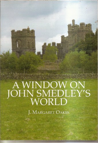 Beispielbild fr A WINDOW ON JOHN SMEDLEY'S WORLD zum Verkauf von WorldofBooks