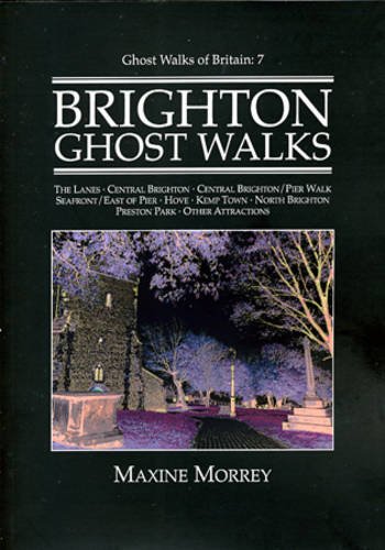 Stock image for Brighton Ghost Walks: No. 7 (Ghost Walks of Britain) for sale by Monster Bookshop