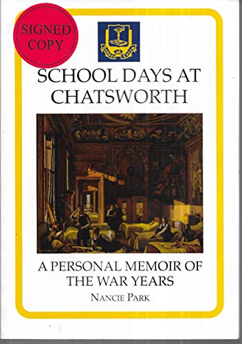 Beispielbild fr School days at Chatsworth A personal Memoir of the War Years zum Verkauf von Neil Carver Books
