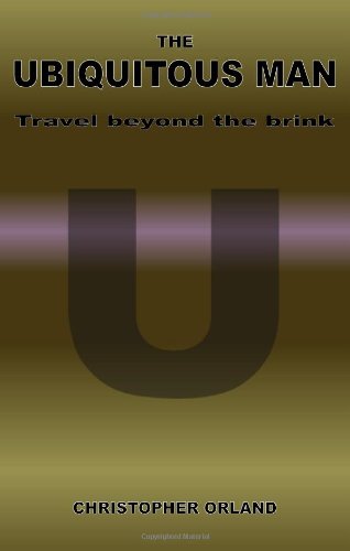 Stock image for The Ubiquitous Man: Travel beyond the brink (a first printing) for sale by S.Carter