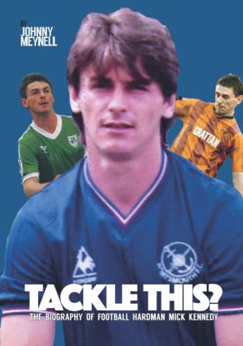 Beispielbild fr Tackle This?: The Biography Of Football Hardman Mick Kennedy zum Verkauf von GF Books, Inc.