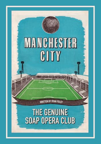 Stock image for Manchester City ? The Genuine Soap Opera Club for sale by Books Unplugged