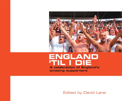 Stock image for England 'til I Die: The Voices of England Supporters ('Till I Die) for sale by MusicMagpie