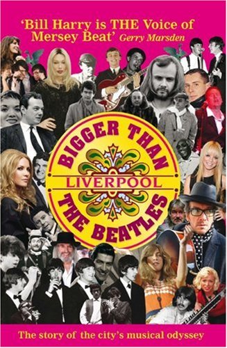 Stock image for Bigger Than the Beatles: Liverpool's Mersey Beat Goes on for sale by WorldofBooks