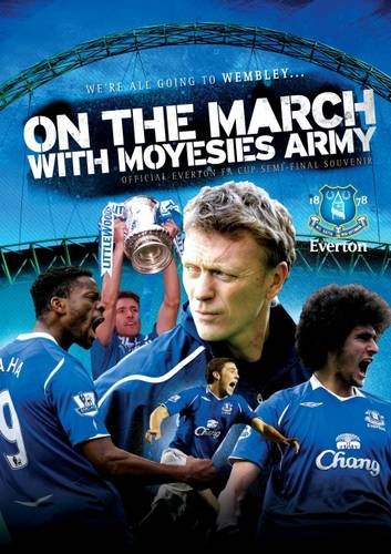 On the March with Moyesy's Army: Official Everton FA Cup Semi - Final Souvenir (9781906802325) by James Cleary
