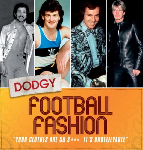 Stock image for Dodgy Football Fashion for sale by WorldofBooks
