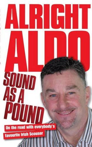 Beispielbild fr Alright Aldo: On the Road with Everybody's Favourite Irish Scouser (PBack) zum Verkauf von WorldofBooks