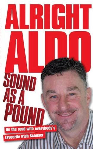 Stock image for Alright Aldo: On the Road with Everybody's Favourite Irish Scouser (PBack) for sale by WorldofBooks