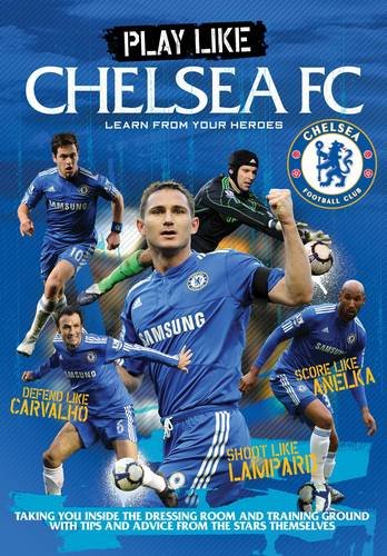 Beispielbild fr Play Like Chelsea FC (Football) zum Verkauf von WorldofBooks