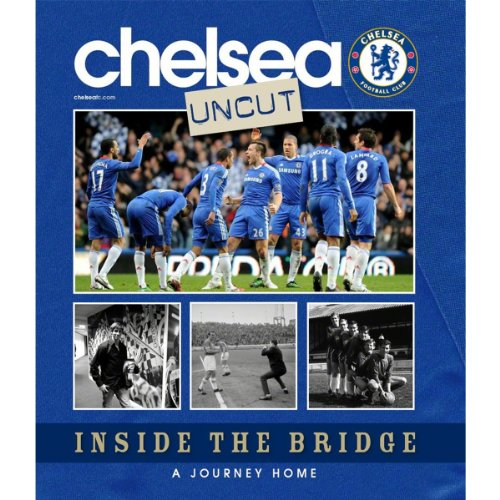 Stock image for Chelsea Uncut: Inside The Bridge - a Journey Home (Football) for sale by WorldofBooks