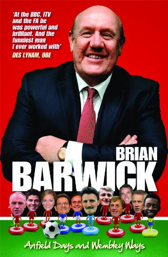 9781906802769: Brian Barwick: Anfield Days & Wembley Ways