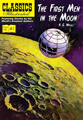 Beispielbild fr The First Men in the Moon (Classics Illustrated) zum Verkauf von HPB-Ruby