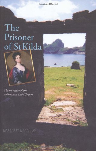 Beispielbild fr The Prisoner of St Kilda: The true story of the unfortunate Lady Grange zum Verkauf von WorldofBooks