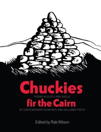 9781906817053: Chuckies Fir the Cairn: Poems in Scots and Gaelic by Contemporary Dumfries and Galloway Poets