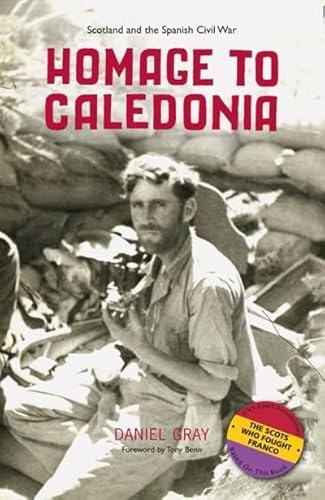 Beispielbild fr Homage to Caledonia: Scotland and the Spanish Civil War zum Verkauf von WorldofBooks