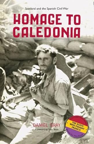 Stock image for Homage to Caledonia: Scotland and the Spanish Civil War for sale by WorldofBooks