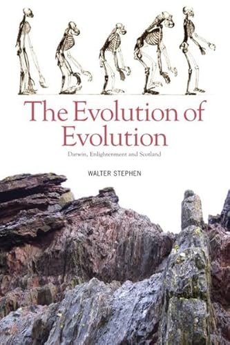 Stock image for Evolution of Evolution : Darwin, Enlightenment and Scotland for sale by Better World Books Ltd