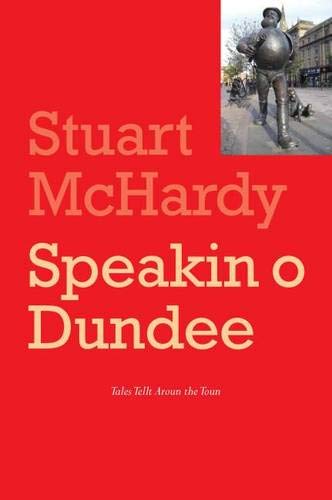 Stock image for Speakin o Dundee: Tales Tellt Aroun the Toun for sale by WorldofBooks