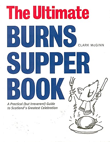 9781906817503: The Ultimate Burns Supper Book: A Practical (But Irreverant) Guide to Scotland's Greatest Celebration