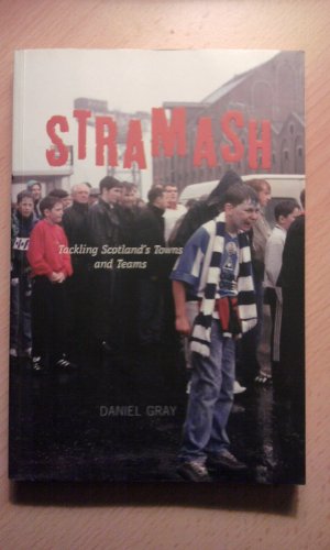 9781906817664: Stramash: Tackling Scotland's Towns and Teams [Idioma Ingls]