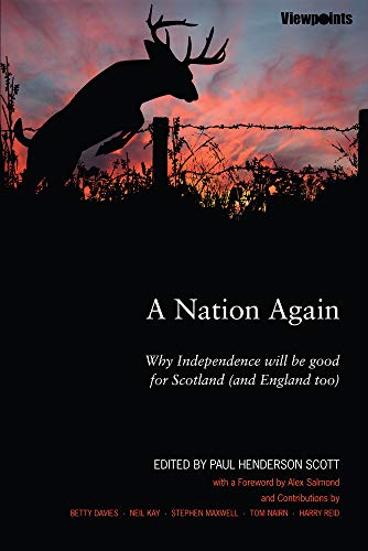 Imagen de archivo de A Nation Again: Why Independence Will be Good for Scotland (and England Too): 6 (Viewpoints) a la venta por Richard Sylvanus Williams (Est 1976)