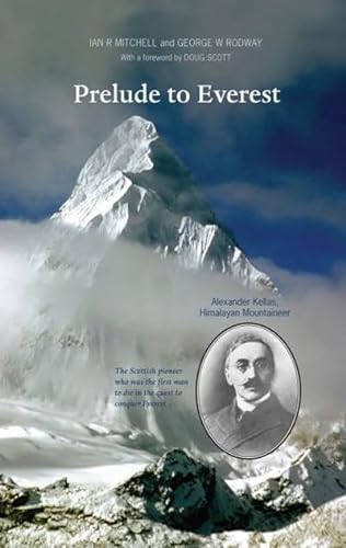 9781906817749: Prelude to Everest: Alexander Kellas, Himalayan Mountaineer