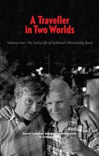 Stock image for A Traveller in Two Worlds : The Early Life of Scotland's Wandering Bard for sale by Better World Books Ltd