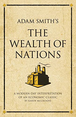 Beispielbild fr The Wealth of Nations : A Modern-Day Interpretation of an Economic Classic zum Verkauf von Better World Books