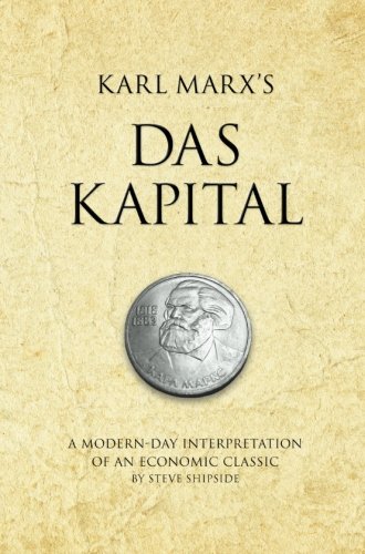 Beispielbild fr Karl Marx's Das Kapital: A modern-day interpretation of a true classic: A modern-day interpretation of an economic classic (Infinite Success) zum Verkauf von WorldofBooks