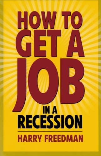 Stock image for How To Get A Job In A Recession for sale by WorldofBooks