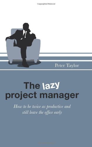 9781906821135: The Lazy Project Manager: How to be twice as productive and still leave the office early