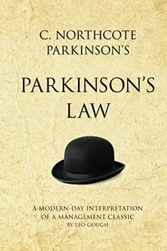 Beispielbild fr C. Northcote Parkinson's Parkinson's Law: A modern-day interpretation of a true classic: A modern-day interpretation of a management classic (Infinite Success) zum Verkauf von WorldofBooks