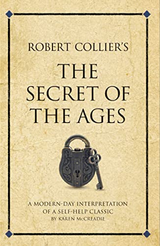 Stock image for Robert Collier's The Secret of the Ages: A modern-day interpretation of a self-help classic for sale by GF Books, Inc.