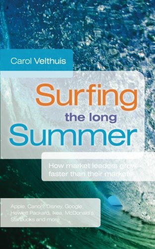 9781906821630: Surfing the long summer: How market leaders grow faster than their markets: Volume 1