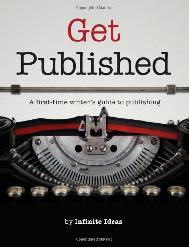 Beispielbild fr Get Published: A First-Time Writer's Guide to Publishing. zum Verkauf von ThriftBooks-Atlanta