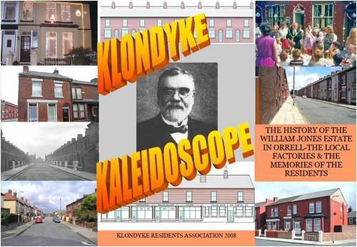 Stock image for Klondyke Kaleidoscope: The History of the William Jones Estate, the Factory and the Memories of the Residents for sale by WorldofBooks
