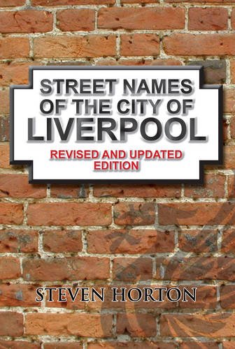 Street Names of the City of Liverpool (9781906823573) by Horton, Steven