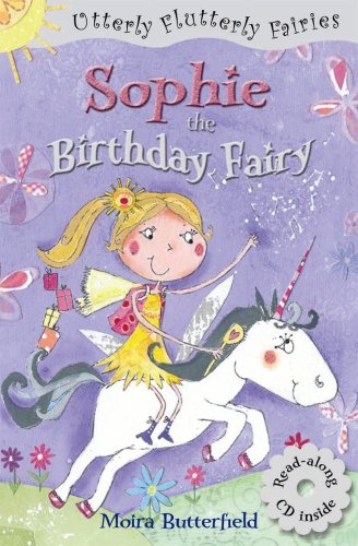 Stock image for Sophie the Birthday Fairy (Utterly Flutterly Fairies) for sale by AwesomeBooks