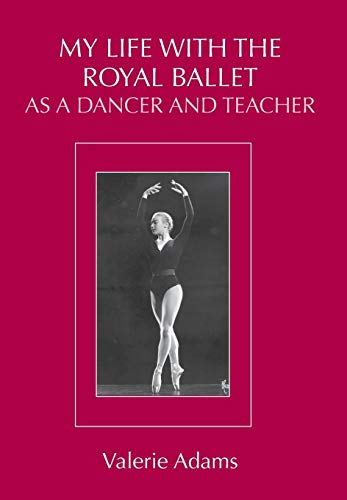 Stock image for My Life with the Royal Ballet as a Dancer and Teacher for sale by WorldofBooks