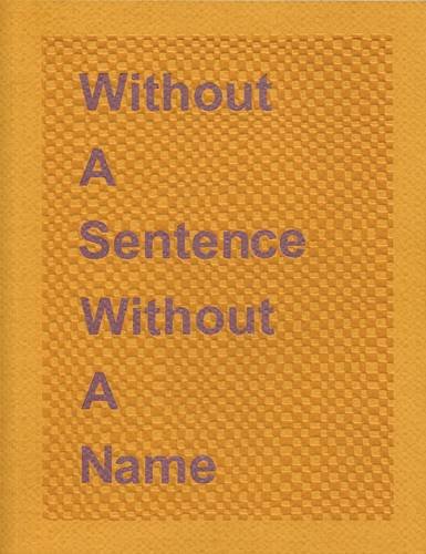 Imagen de archivo de Without a Sentence Without a Name : Katie Cuddon a la venta por GreatBookPrices