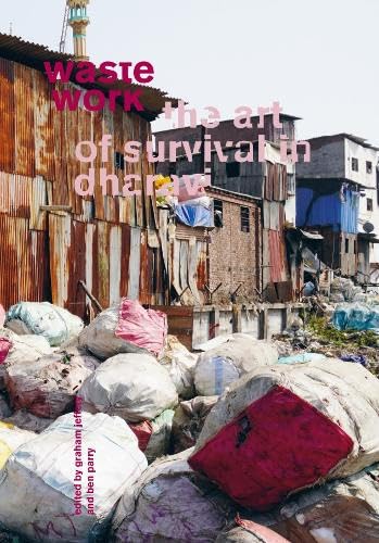 Beispielbild fr Waste Work: The Art of Survival in Dharavi zum Verkauf von Revaluation Books