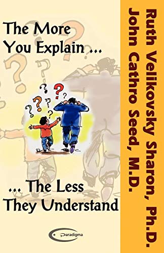 Imagen de archivo de The More You Explain, The Less They Understand a la venta por Red's Corner LLC