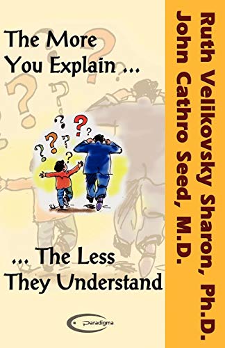 Stock image for The More You Explain, The Less They Understand for sale by Red's Corner LLC