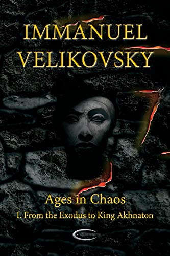 Ages in Chaos I: From the Exodus to King Akhnaton (9781906833138) by Velikovsky, Immanuel