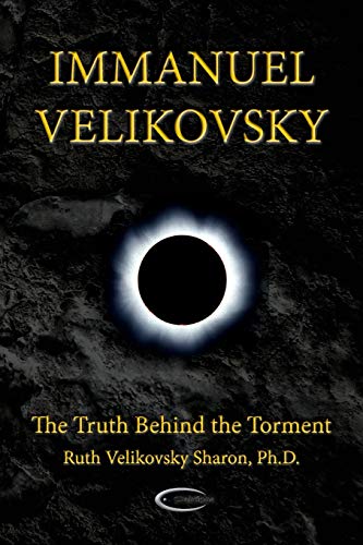 Beispielbild fr Immanuel Velikovsky: The Truth Behind the Torment zum Verkauf von Lucky's Textbooks